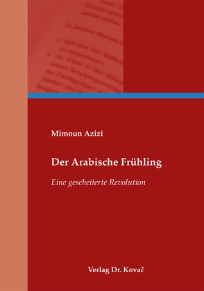 Der Arabische Frühling von Azizi,  Mimoun