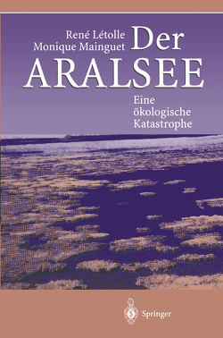 Der Aralsee von Letolle,  Rene, Mainguet,  Monique, Reichmuth,  M.