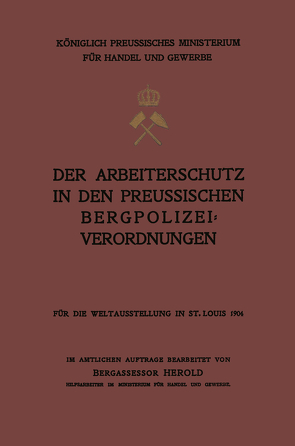 Der Arbeiterschutz in den Preussischen Bergpolizeiverordnungen von Herold,  NA