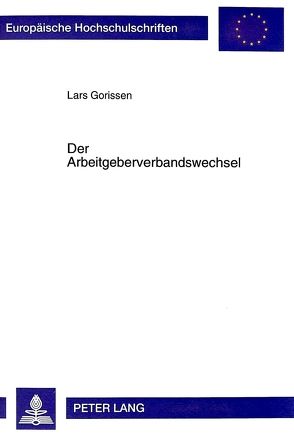 Der Arbeitgeberverbandswechsel von Gorissen,  Lars