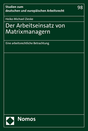 Der Arbeitseinsatz von Matrixmanagern von Zieske,  Heiko Michael