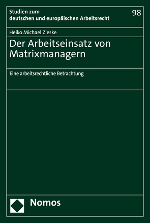 Der Arbeitseinsatz von Matrixmanagern von Zieske,  Heiko Michael