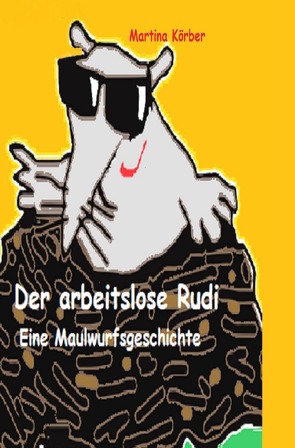 Der arbeitslose Rudi von Körber,  Martina