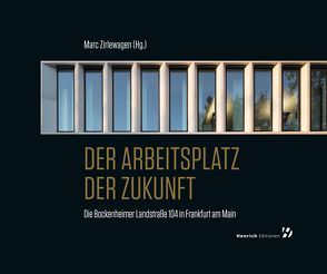 Der Arbeitsplatz der Zukunft von Zirlewagen,  Marc