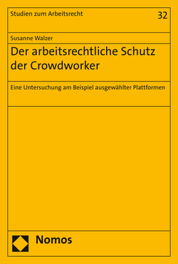 Der arbeitsrechtliche Schutz der Crowdworker von Walzer,  Susanne