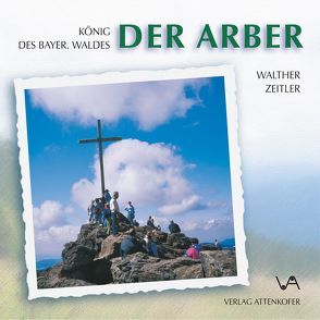 Der Arber von Zeitler,  Walther