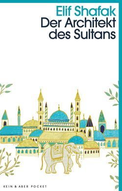 Der Architekt des Sultans von Grabinger,  Michaela, Shafak,  Elif