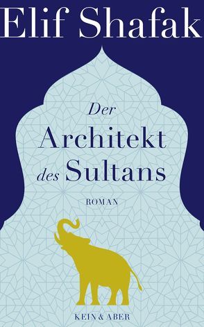 Der Architekt des Sultans von Grabinger,  Michaela, Shafak,  Elif