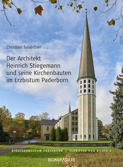 Der Architekt Heinrich Stiegemann und seine Kirchbauten im Erzbistum Paderborn von Sauerbier,  Christian