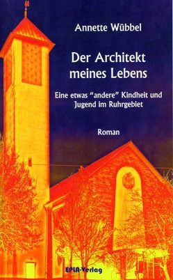 Der Architekt meines Lebens von Wübbel,  Annette