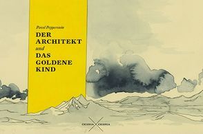 Der Architekt und das goldene Kind von Pepperstein,  Pavel, Rajer,  Maria, Wladimir,  Velminski