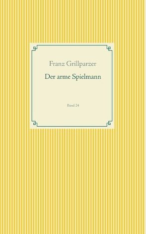 Der arme Spielmann von Grillparzer,  Franz