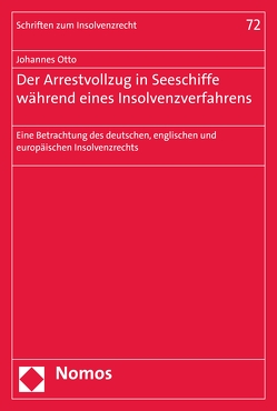 Der Arrestvollzug in Seeschiffe während eines Insolvenzverfahrens von Otto,  Johannes