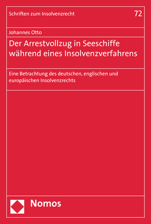 Der Arrestvollzug in Seeschiffe während eines Insolvenzverfahrens von Otto,  Johannes