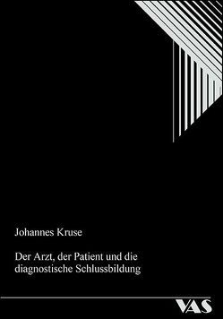 Der Arzt, der Patient und die diagnostische Schlussbildung von Kruse,  Johannes