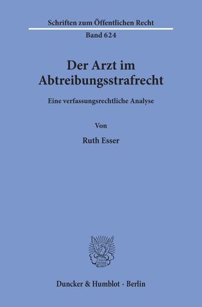 Der Arzt im Abtreibungsstrafrecht. von Esser,  Ruth