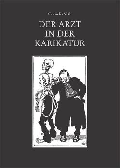 Der Arzt in der Karikatur von Kraus,  Friedrich, Veth,  Cornelis