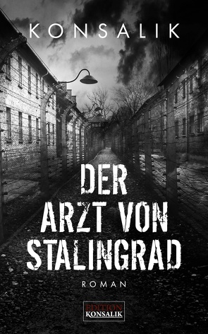 Der Arzt von Stalingrad von Konsalik,  Heinz G.