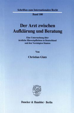 Der Arzt zwischen Aufklärung und Beratung. von Glatz,  Christian