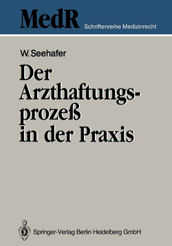 Der Arzthaftungsprozeß in der Praxis von Seehafer,  Wilfried