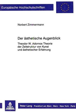 Der ästhetische Augenblick von Zimmermann,  Norbert