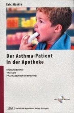 Der Asthma-Patient in der Apotheke von Böhm,  Barbara, Christmann,  Elke, Gnekow,  Sabine, Haehn,  Ekkehard, Kircher,  Wolfgang, Martin,  Eric, Skwara,  Sabine, Worth,  Heinrich