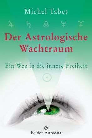 Der astrologische Wachtraum von Tabet,  Michel