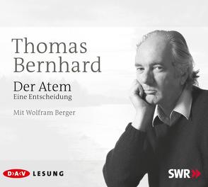 Der Atem. Eine Entscheidung von Berger,  Wolfram, Bernhard,  Thomas, Hilsbecher,  Stefan