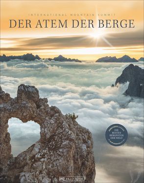 Der Atem der Berge von Bösch,  Robert, Bubalo,  Adnan, Buisse,  Alex, Famiani,  Giuseppe Mario, Franik,  Pawel, Garamvári,  Gábor, Heidorn,  Gerhard, International Mountain Summit, Link,  Arne, Mohammadi,  Abedin, Moiola,  Roberto, Ryser,  Tobias, Salcher,  Jona, Tangmanpoowadol,  Hansa, Taschler,  Susanna, Zea,  Ale