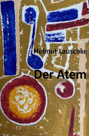 Der Atem von Lauschke,  Helmut