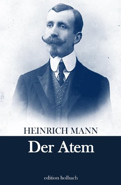 Der Atem von Mann,  Heinrich