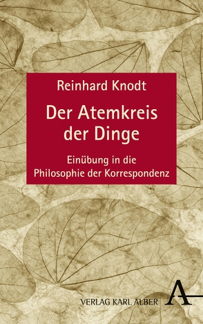 Der Atemkreis der Dinge von Knodt,  Reinhard