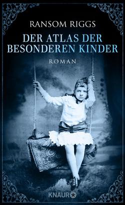 Der Atlas der besonderen Kinder von Kinkel,  Silvia, Riggs,  Ransom