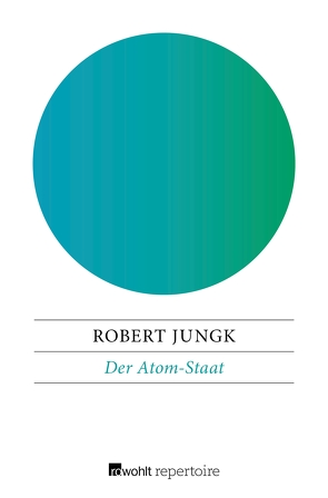 Der Atom-Staat von Jungk,  Robert