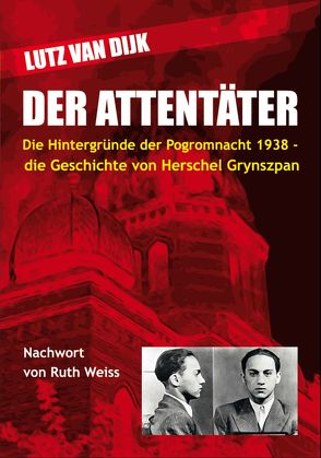 Der Attentäter von van Dijk,  Lutz, Weiss,  Ruth