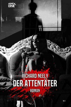 DER ATTENTÄTER von Dörge,  Christian, Neely,  Richard