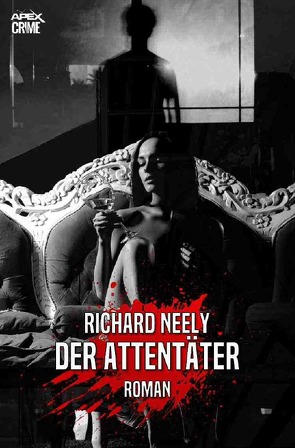 DER ATTENTÄTER von Dörge,  Christian, Neely,  Richard