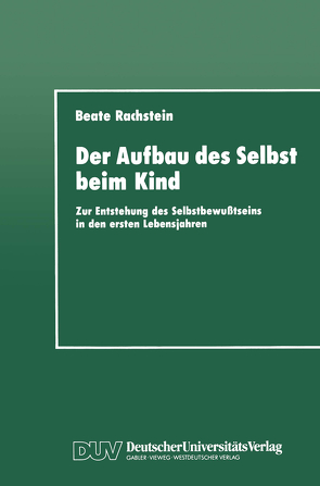 Der Aufbau des Selbst beim Kind von Rachstein,  Beate