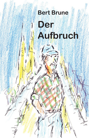 Der Aufbruch von Brune,  Bert