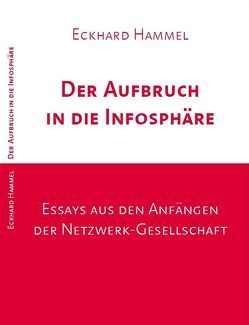 Der Aufbruch in die Infosphäre von Hammel,  Eckhard