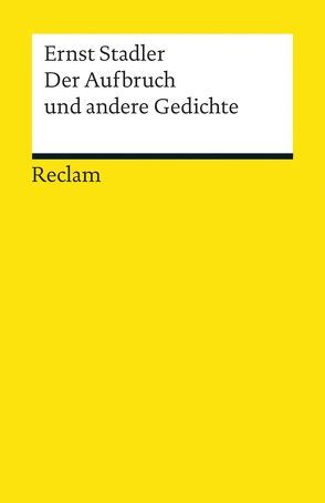 Der Aufbruch und andere Gedichte von Rölleke,  Heinz, Stadler,  Ernst