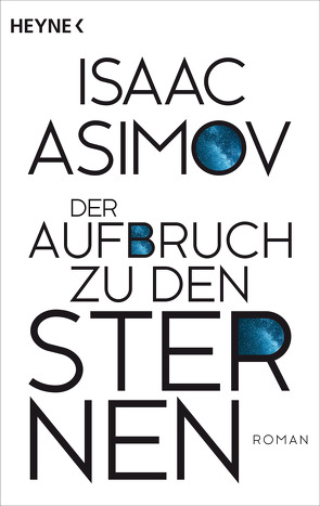 Der Aufbruch zu den Sternen von Asimov,  Isaac