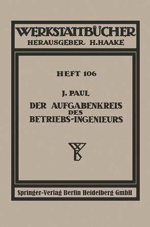 Der Aufgabenkreis des Betriebs-Ingenieurs von Paul,  J.