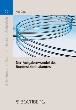 Der Aufgabenwandel des Bundeskriminalamtes von Abbühl,  Anicee