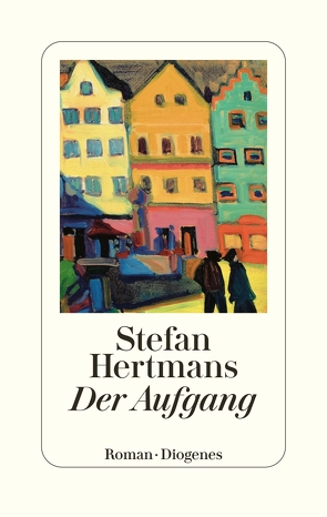 Der Aufgang von Hertmans,  Stefan, Wilhelm,  Ira