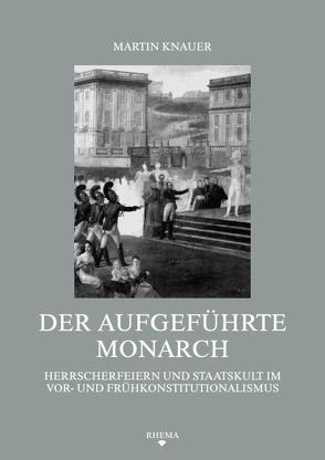 Der aufgeführte Monarch von Knauer,  Martin