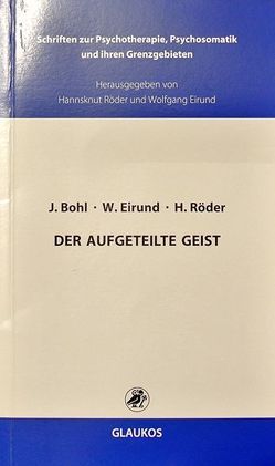 Der aufgeteilte Geist von Bohl,  Jürgen R, Eirund,  Wolfgang, Röder,  Hannsknut