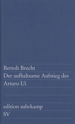 Der aufhaltsame Aufstieg des Arturo Ui von Brecht,  Bertolt, Steffin,  Margarete