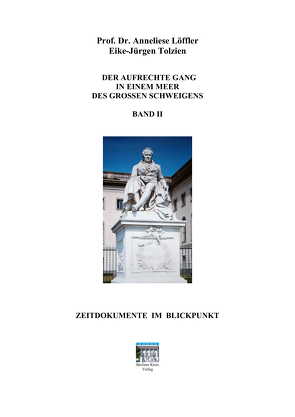 Der Aufrechte Gang in einem Meer des grossen Schweigens – Band II von Löffler,  Anneliese, Tolzien,  Eike, Tolzien,  Eike-Jürgen