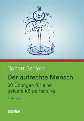 Der aufrechte Mensch von Schleip,  Robert